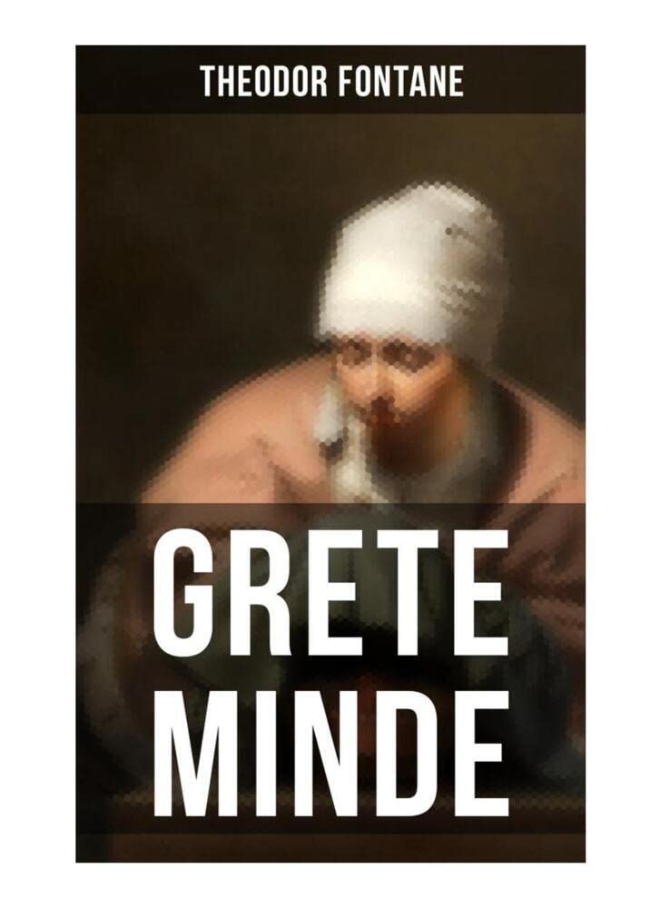 GRETE MINDE: Nach einer altmärkischen Chronik Classics