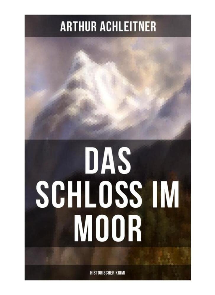 Das Schloß im Moor (Historischer Krimi) Historical Fiction