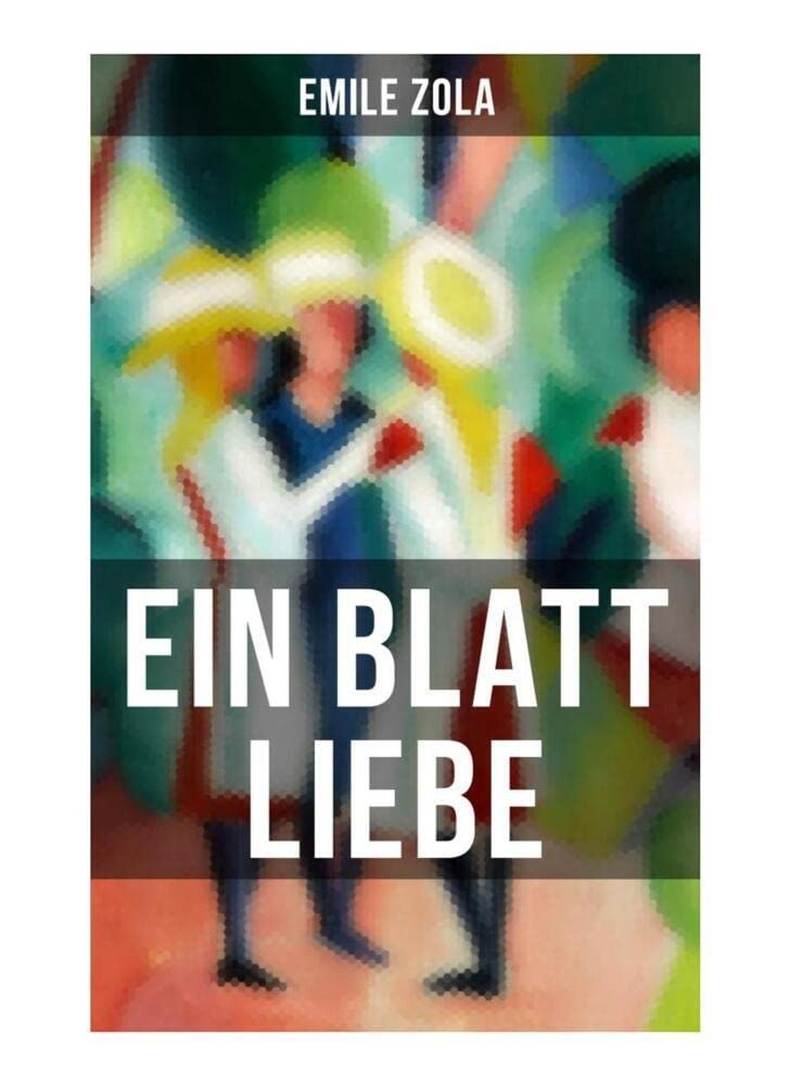 Ein Blatt Liebe: Une page d'amour: Die Rougon-Macquart Classics