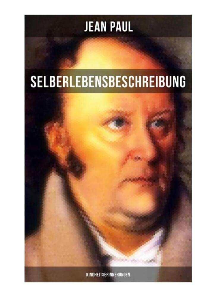 Jean Paul: Selberlebensbeschreibung - Kindheitserinnerungen book
