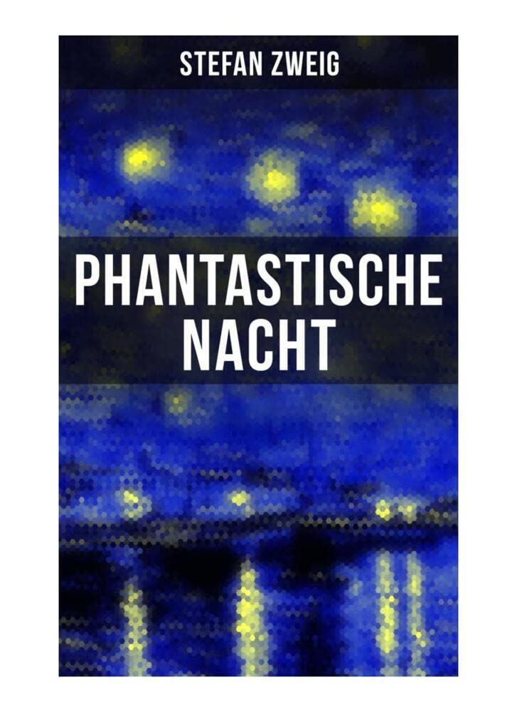 Phantastische Nacht: Stefan Zweig publizierte diese "seelische Selbstenthüllung" unbearbeitet: der Baron von R. aus Wien, also der Ich-Erzähler, zeichnet das Wunder seiner Erweckung auf… Historical Fiction