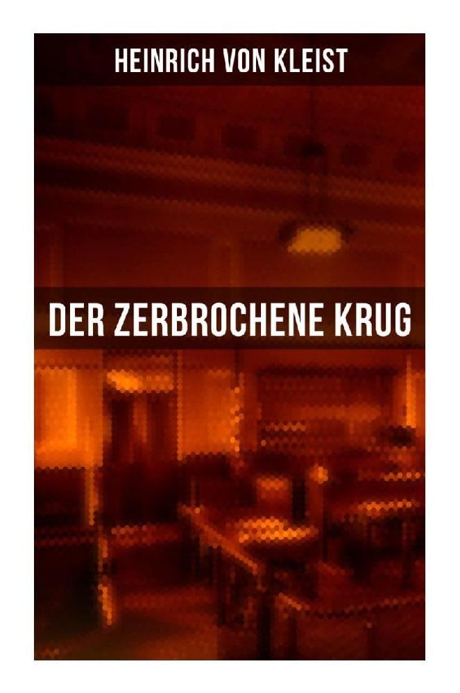 Der zerbrochene Krug: Mit biografischen Aufzeichnungen von Stefan Zweig und Rudolf Genée Drama
