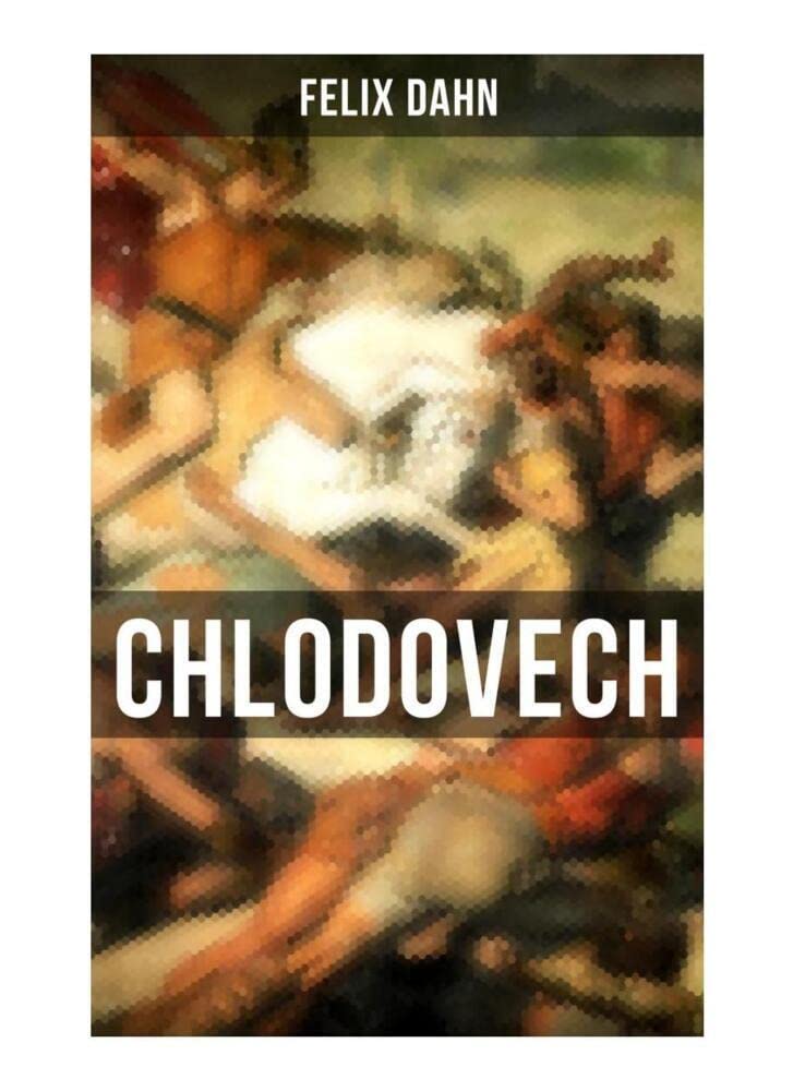 Chlodovech: Historischer Roman Action & Adventure