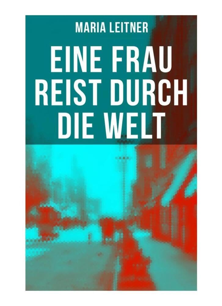 Eine Frau reist durch die Welt: Reportagen aus Amerika Leisure, Home & Garden