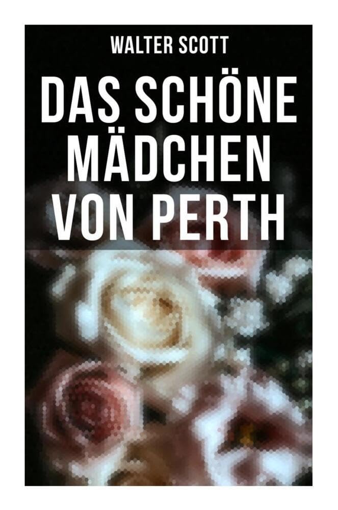 Product Image: Das schöne Mädchen von Perth: Die Chronik von Canongate