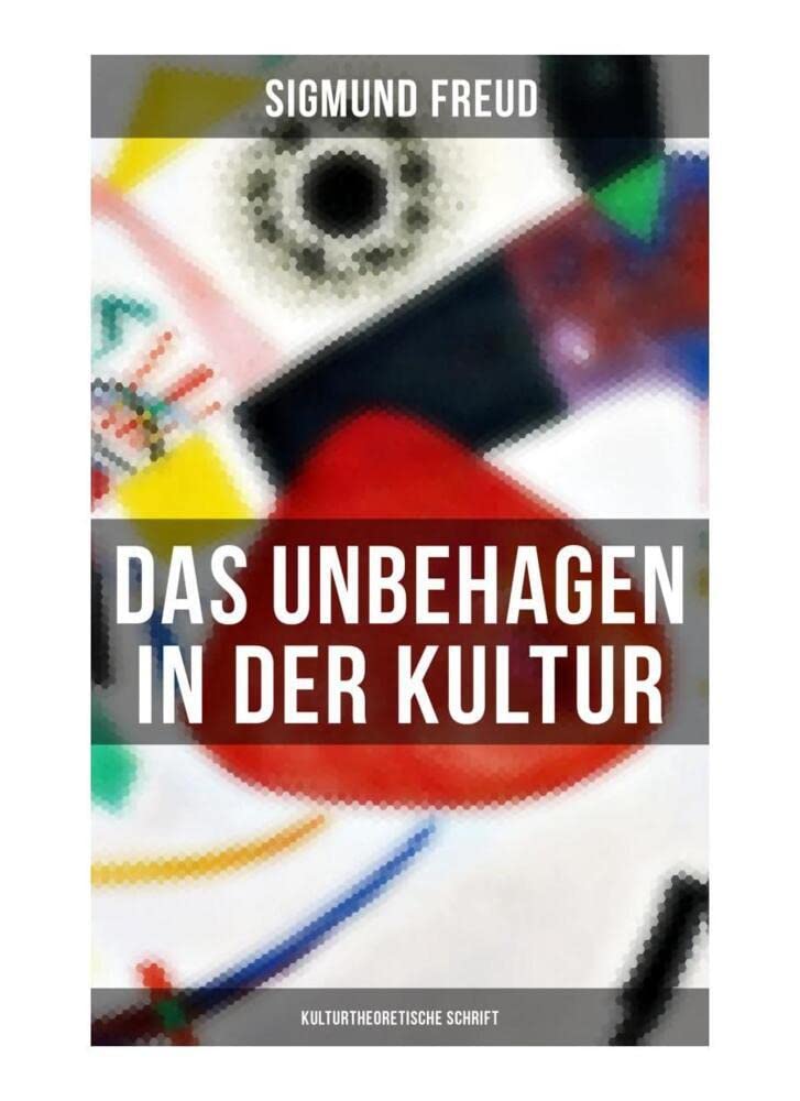 Das Unbehagen in der Kultur: Kulturtheoretische Schrift Psychology