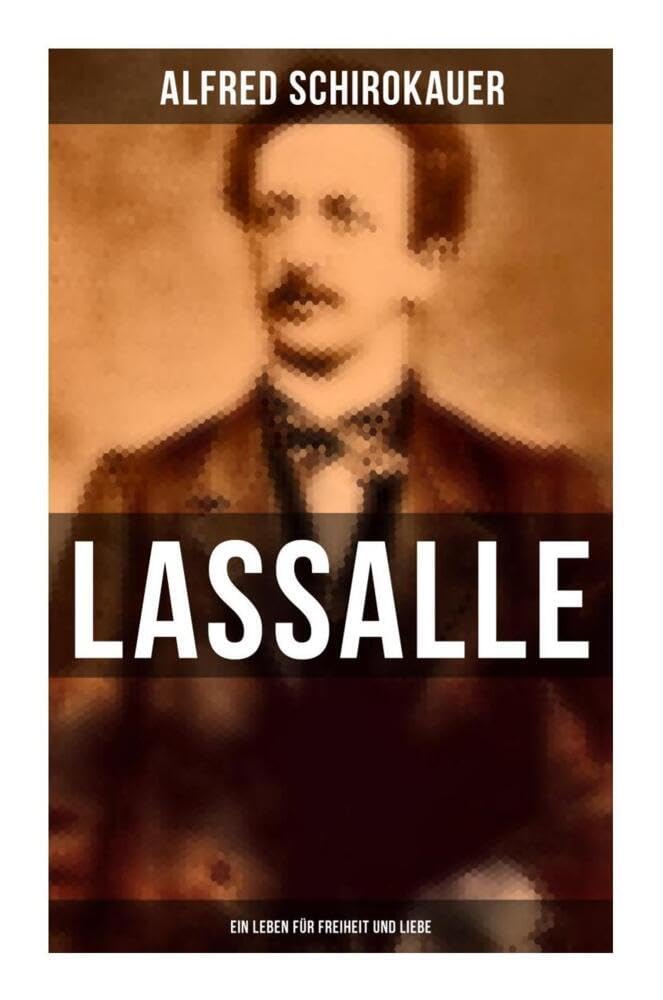 Lassalle: Ein Leben für Freiheit und Liebe Historical Fiction