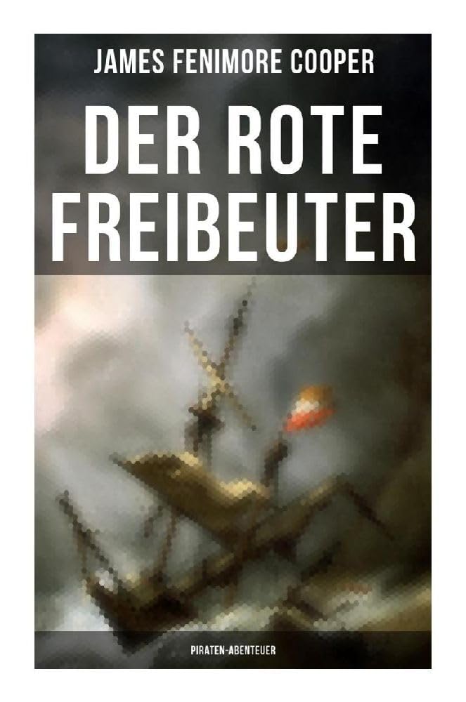 Der rote Freibeuter (Piraten-Abenteuer) Action & Adventure