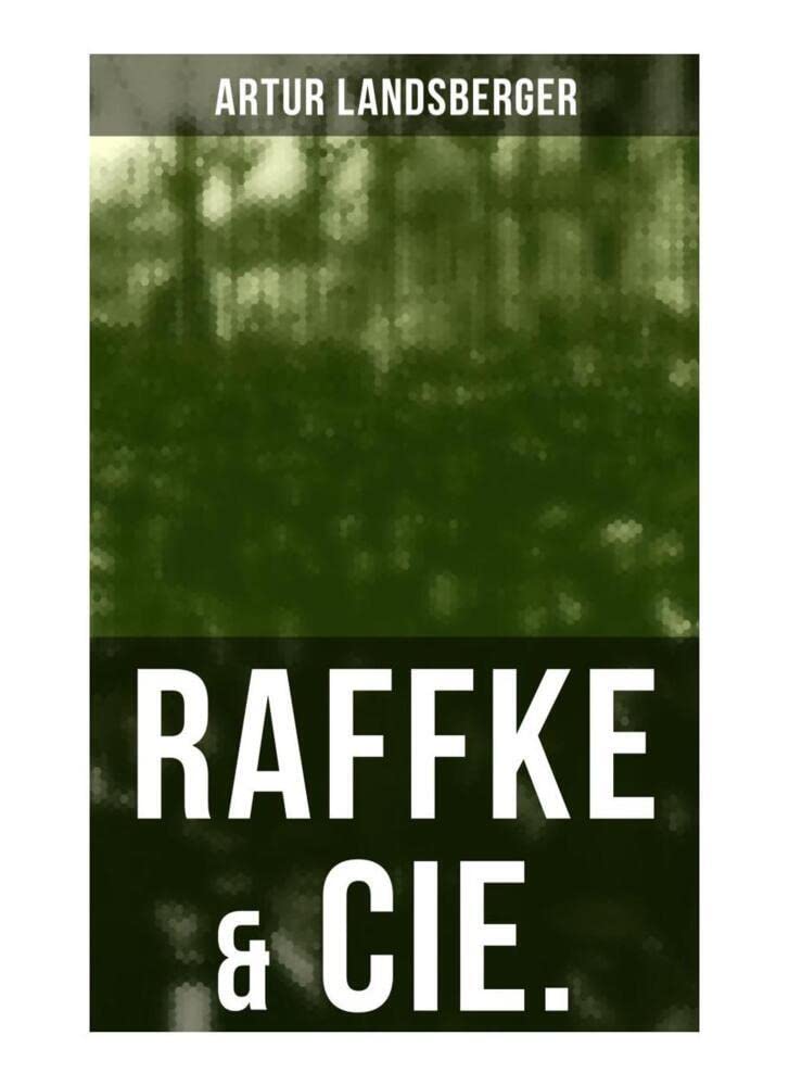Raffke & Cie.: Eine Gesellschaftssatire Contemporary literature