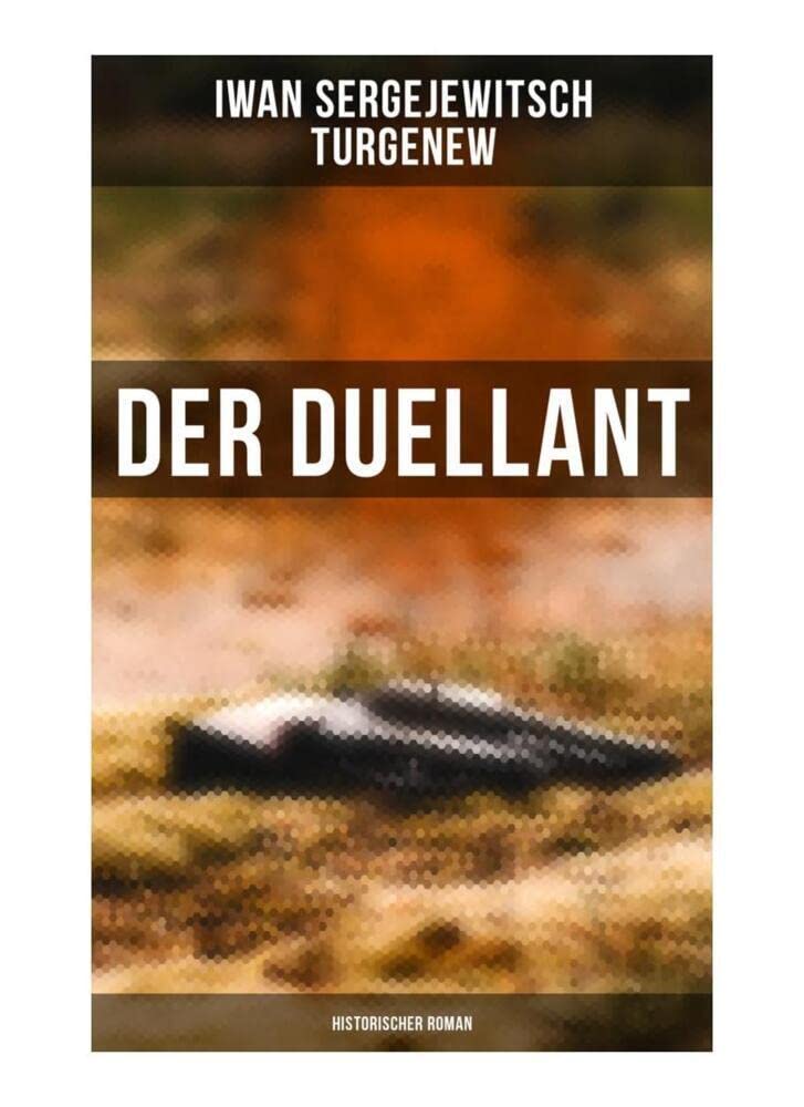Der Duellant: Historischer Roman Historical Fiction