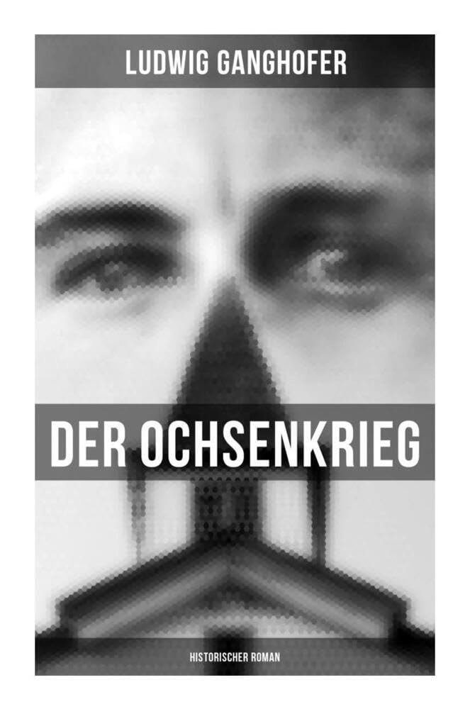 Der Ochsenkrieg: Historischer Roman Historical Fiction