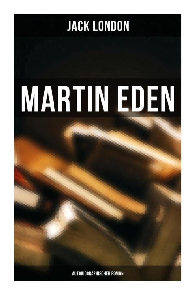 Martin Eden (Autobiographischer Roman) Classics