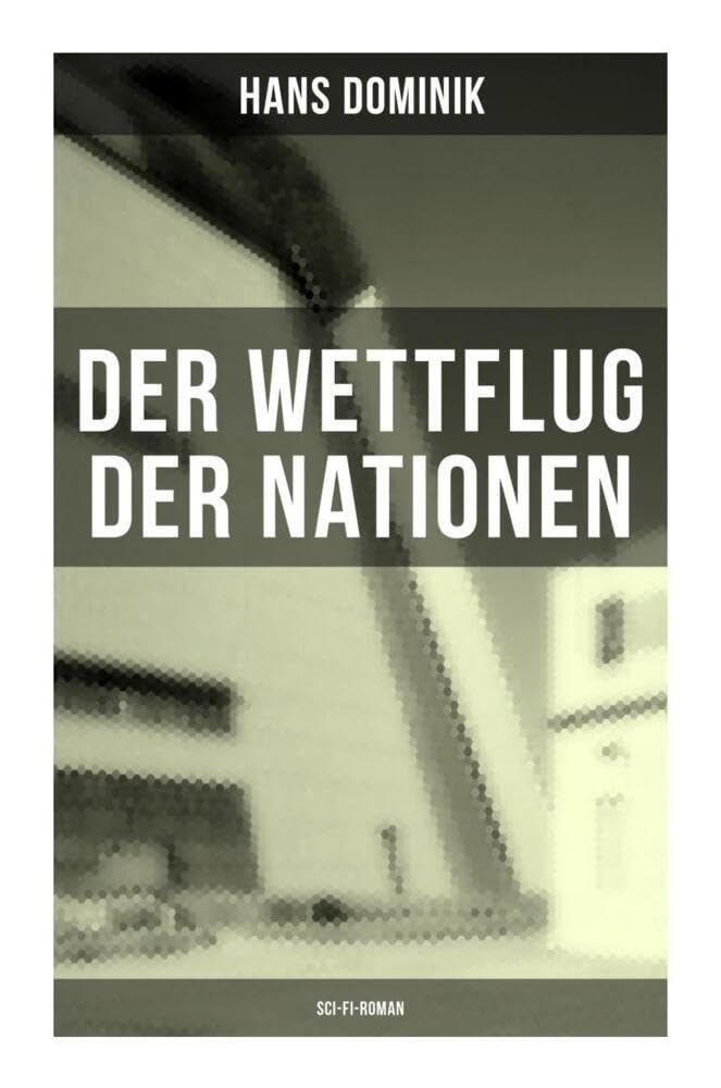 Der Wettflug der Nationen (Sci-Fi-Roman) Historical Fiction