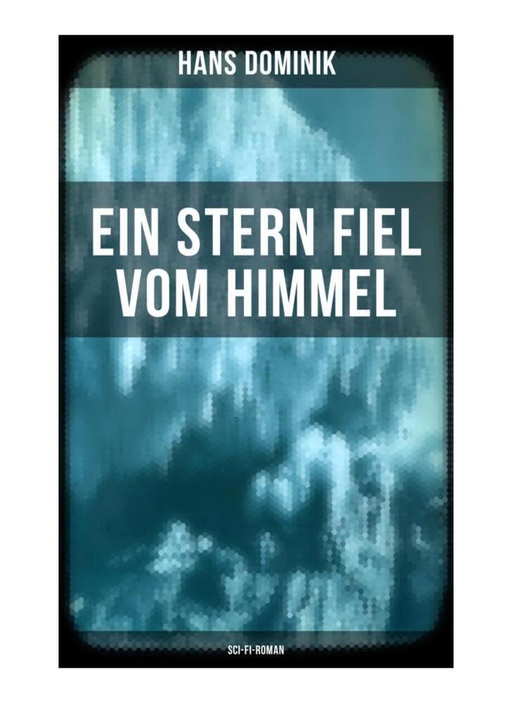 Ein Stern fiel vom Himmel (Sci-Fi-Roman): Der Kampf um das Gold der Antarktis Contemporary literature