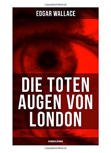 Die toten Augen von London (Kriminalroman): Eine fesselnde Detektivgeschichte book