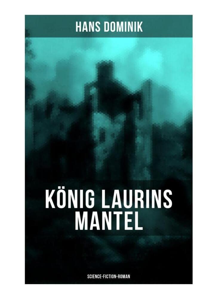 König Laurins Mantel (Science-Fiction-Roman): Die Unsichtbare Welt Contemporary literature