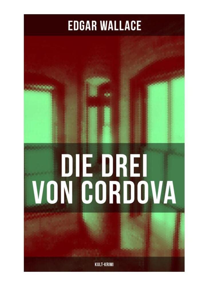 Die drei von Cordova (Kult-Krimi): Detektivroman des berühmten Krimiautors book