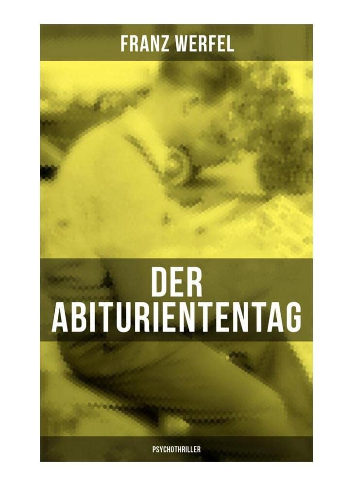 Der Abituriententag (Psychothriller): Die Geschichte einer Jugendschuld Historical Fiction