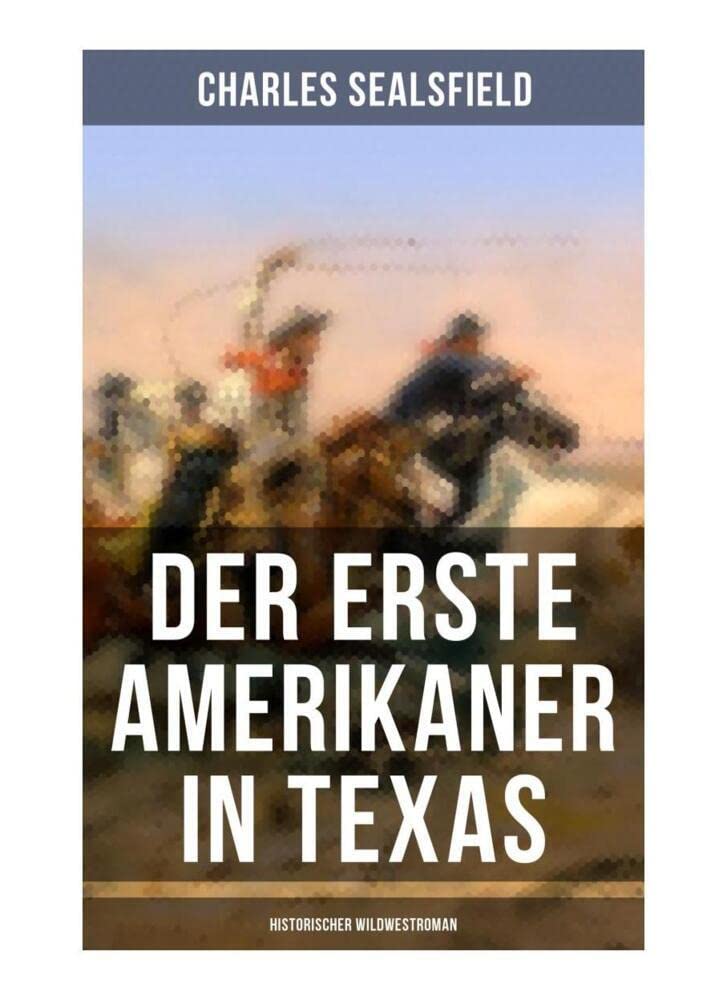 Der erste Amerikaner in Texas (Historischer Wildwestroman): Nathan der Squatter Action & Adventure