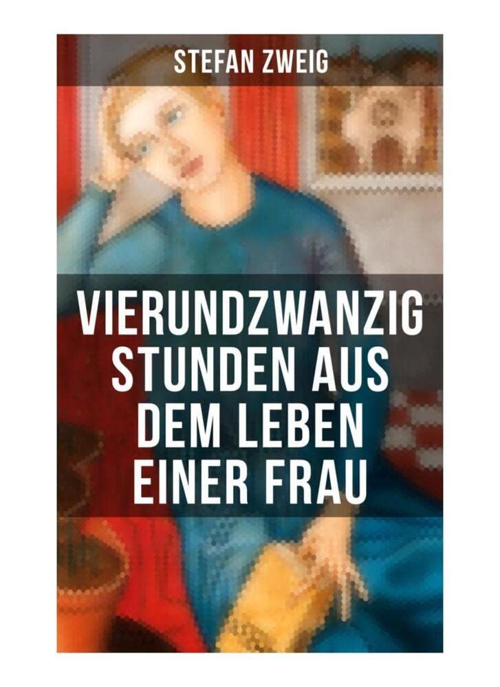 Vierundzwanzig Stunden aus dem Leben einer Frau Classics