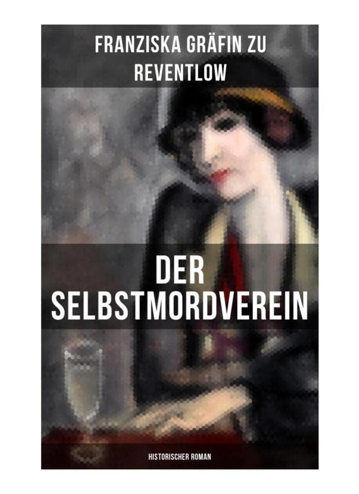 Der Selbstmordverein (Historischer Roman): Die Zeit der Belle Époque Historical Fiction