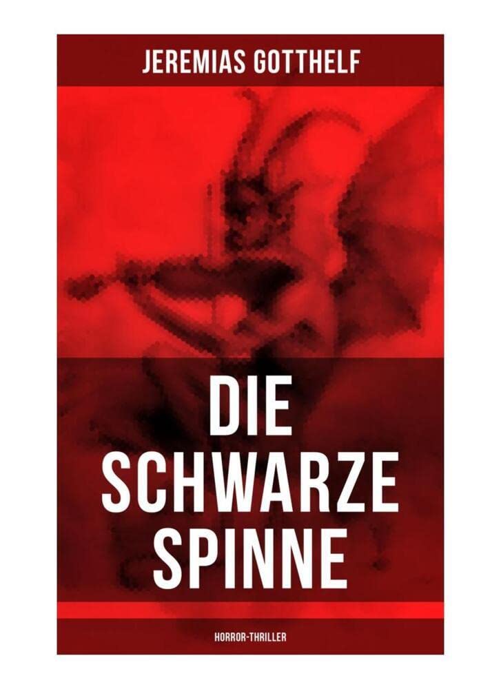 Die schwarze Spinne (Horror-Thriller): Fataler Pakt mit dem Teufel - Ein Klassiker der Schauerliteratur Dark Fantasy