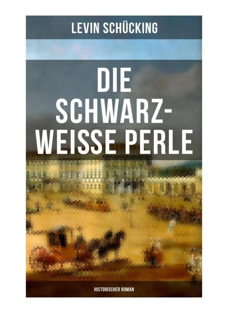 Die schwarz-weisse Perle (Historischer Roman) Historical Fiction