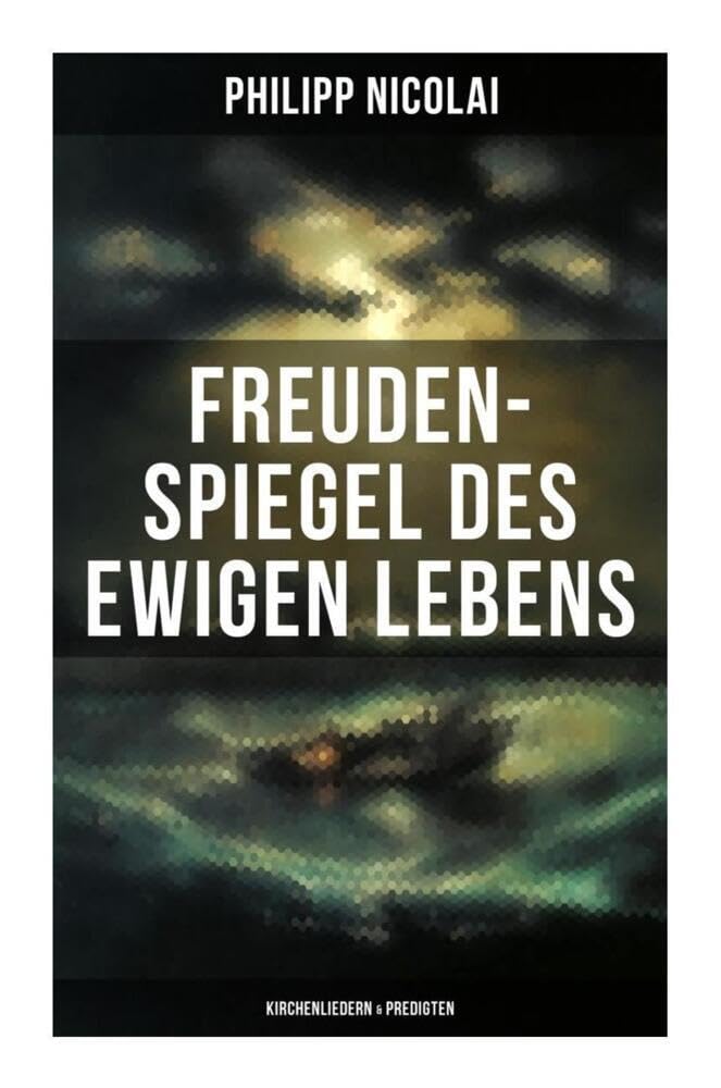 Freuden-Spiegel des ewigen Lebens (Kirchenliedern & Predigten) book