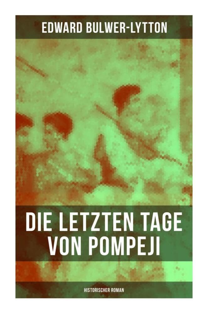 Die letzten Tage von Pompeji: Historischer Roman Religion & Esotericism