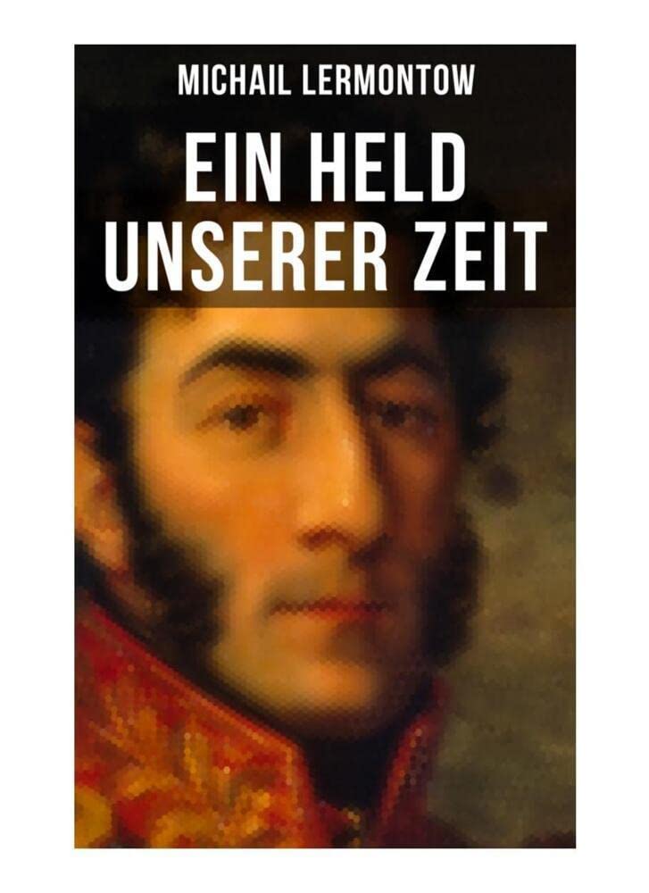 Ein Held unserer Zeit: Klassiker der russischen Literatur Classics