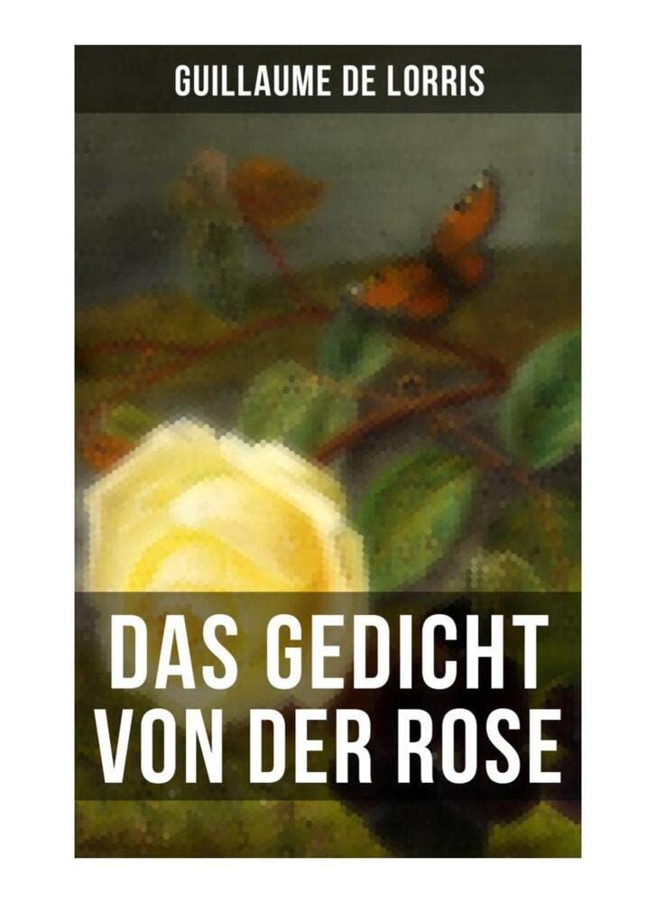 Das Gedicht von der Rose: Klassiker der französischen Literatur Poetry
