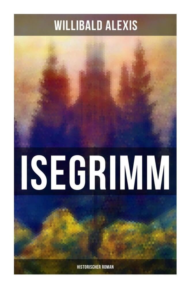 Isegrimm: Historischer Roman Historical Fiction