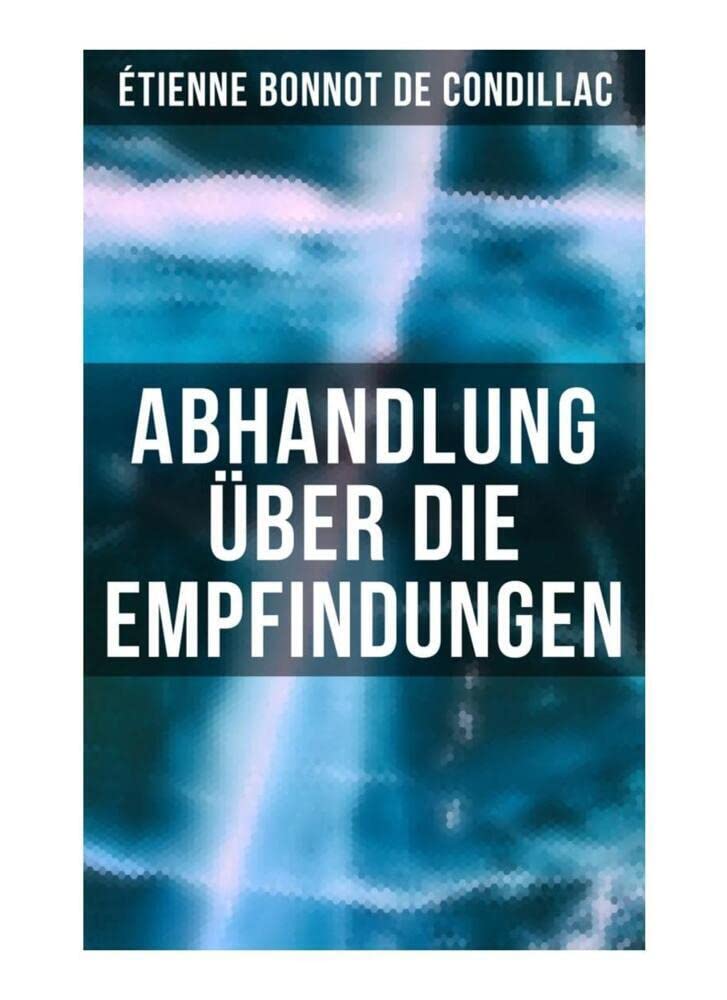 Abhandlung über die Empfindungen Philosophy