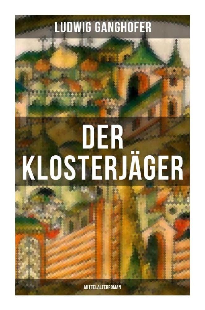 Der Klosterjäger (Mittelalterroman): Mittelalterroman Historical Fiction