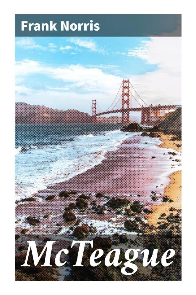 McTeague: A Story of San Francisco Classics