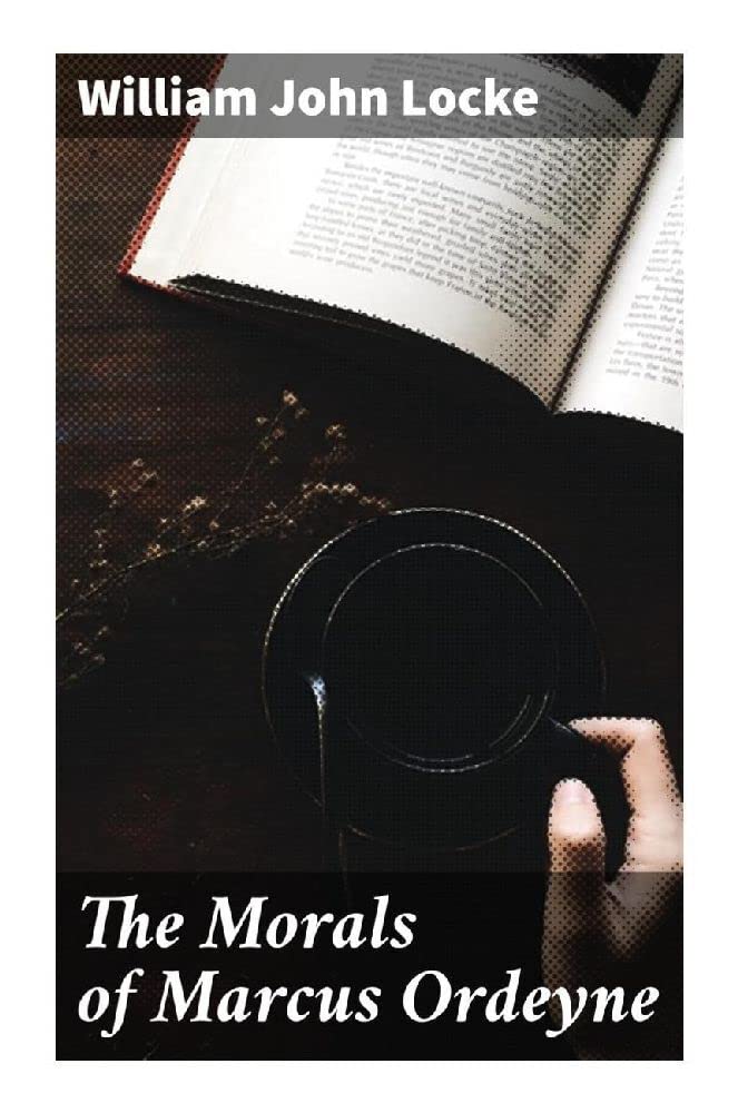 The Morals of Marcus Ordeyne: A Novel Historical Fiction