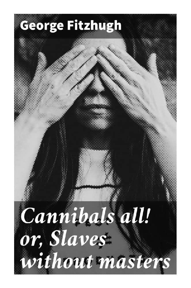 Product Image: Cannibals all! or, Slaves without masters