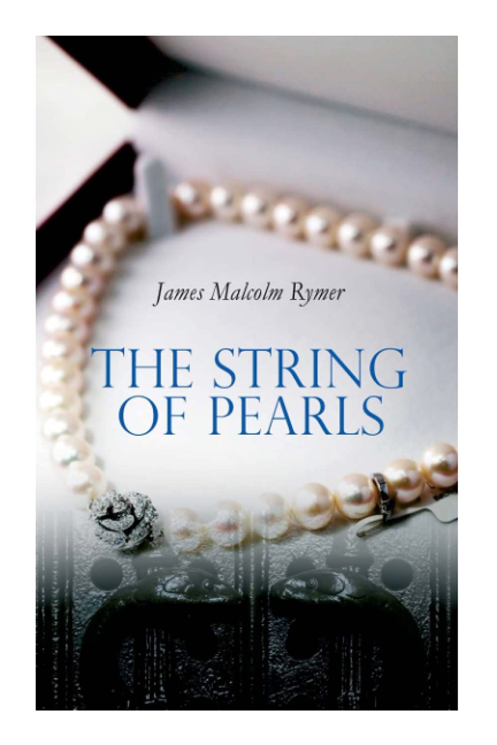 The String of Pearls: Tale of Sweeney Todd, the Demon Barber of Fleet Street (Horror Classic) Essays & Short Stories
