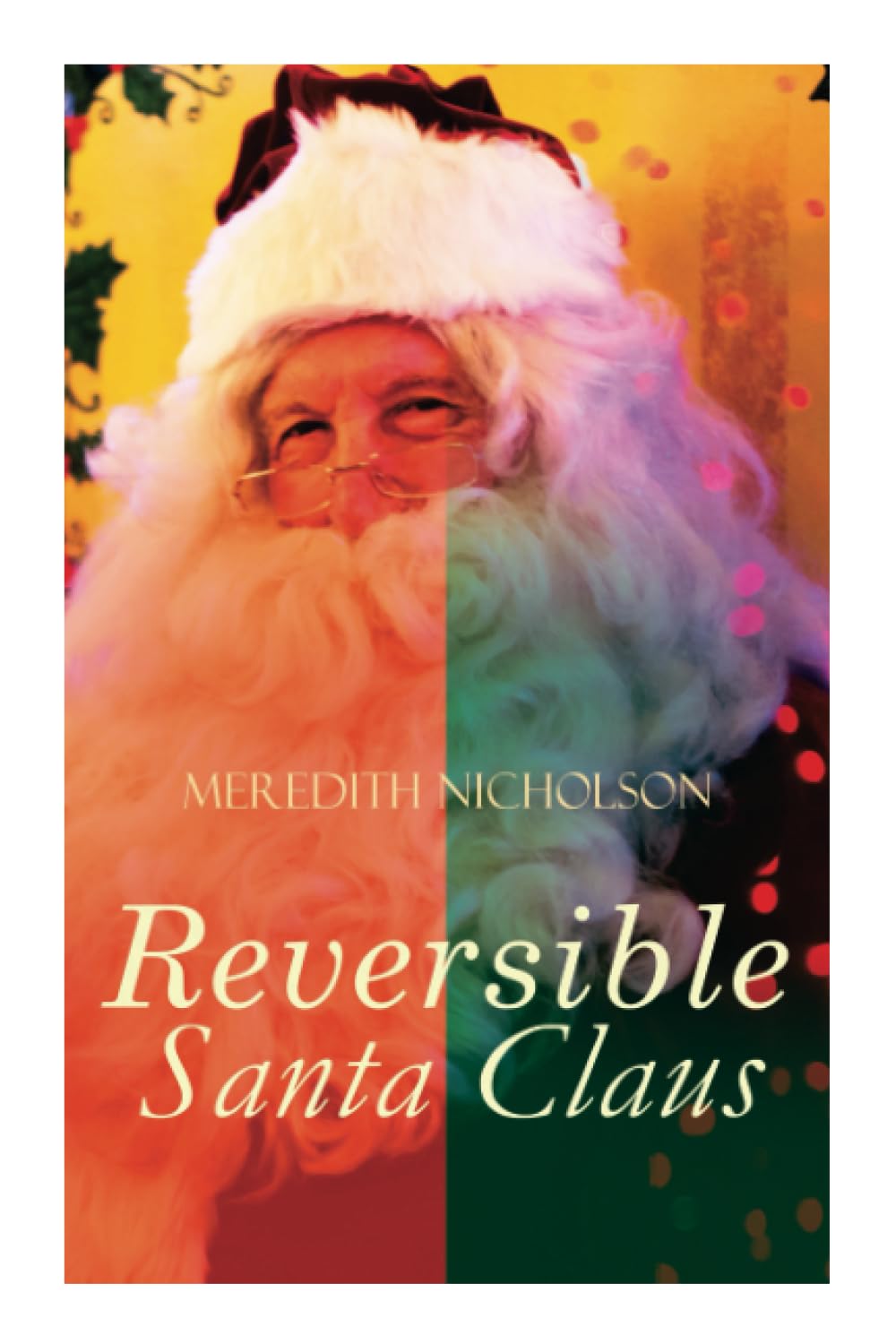 A Reversible Santa Claus: Humorous & Warmhearted Christmas Tale Novels & Short Stories