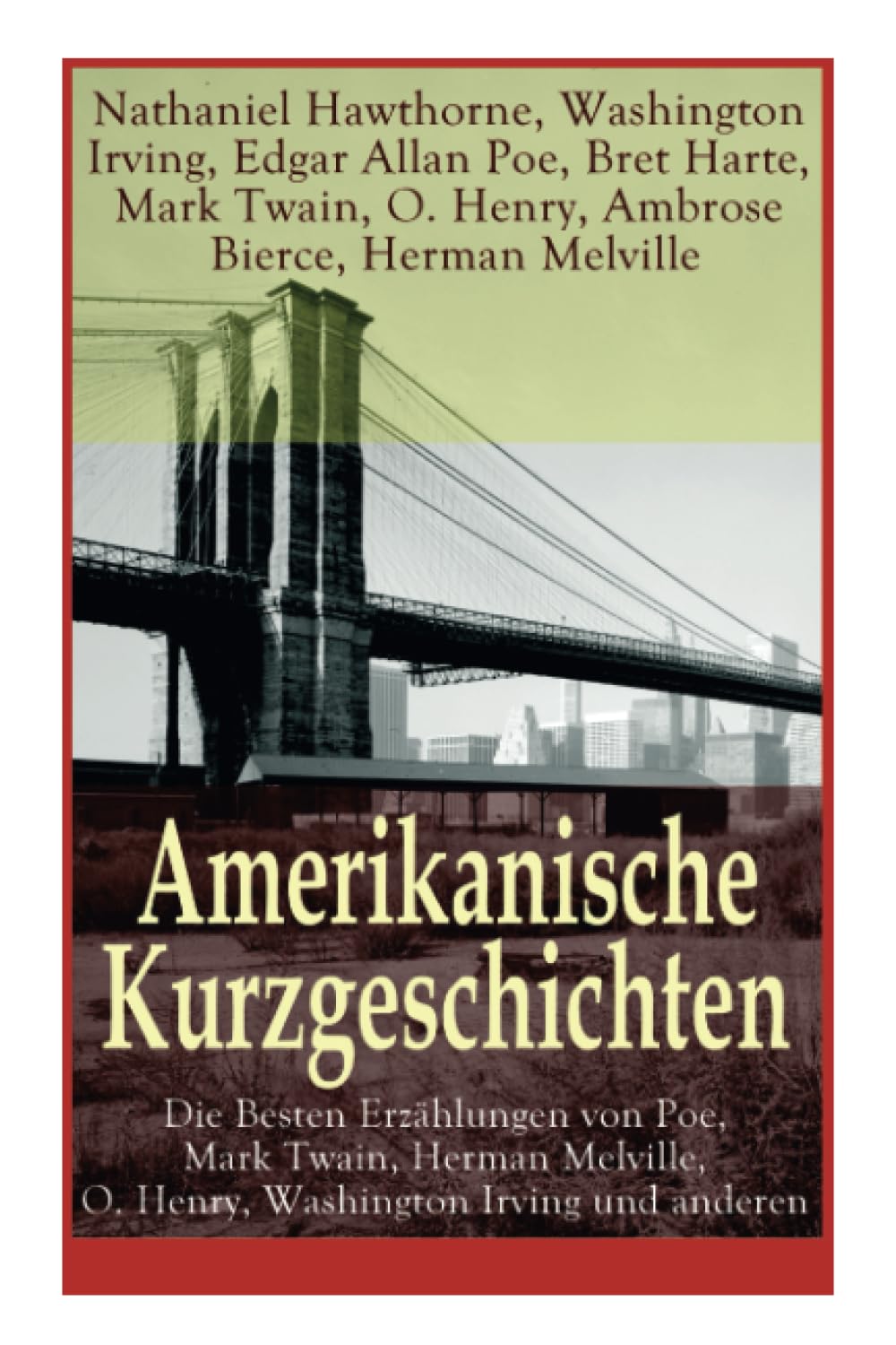 Amerikanische Kurzgeschichten - Die Besten Erzählungen von Poe, Mark Twain, Herman Melville, O. Henry, Washington Irving und anderen Contemporary literature Books