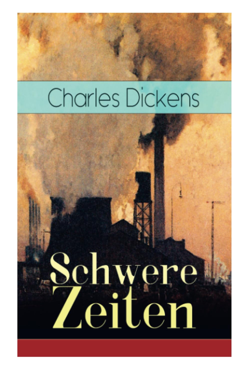 Schwere Zeiten: Gesellschaftskritisches Werk des Autors von Oliver Twist, David Copperfield und Große Erwartungen Classics