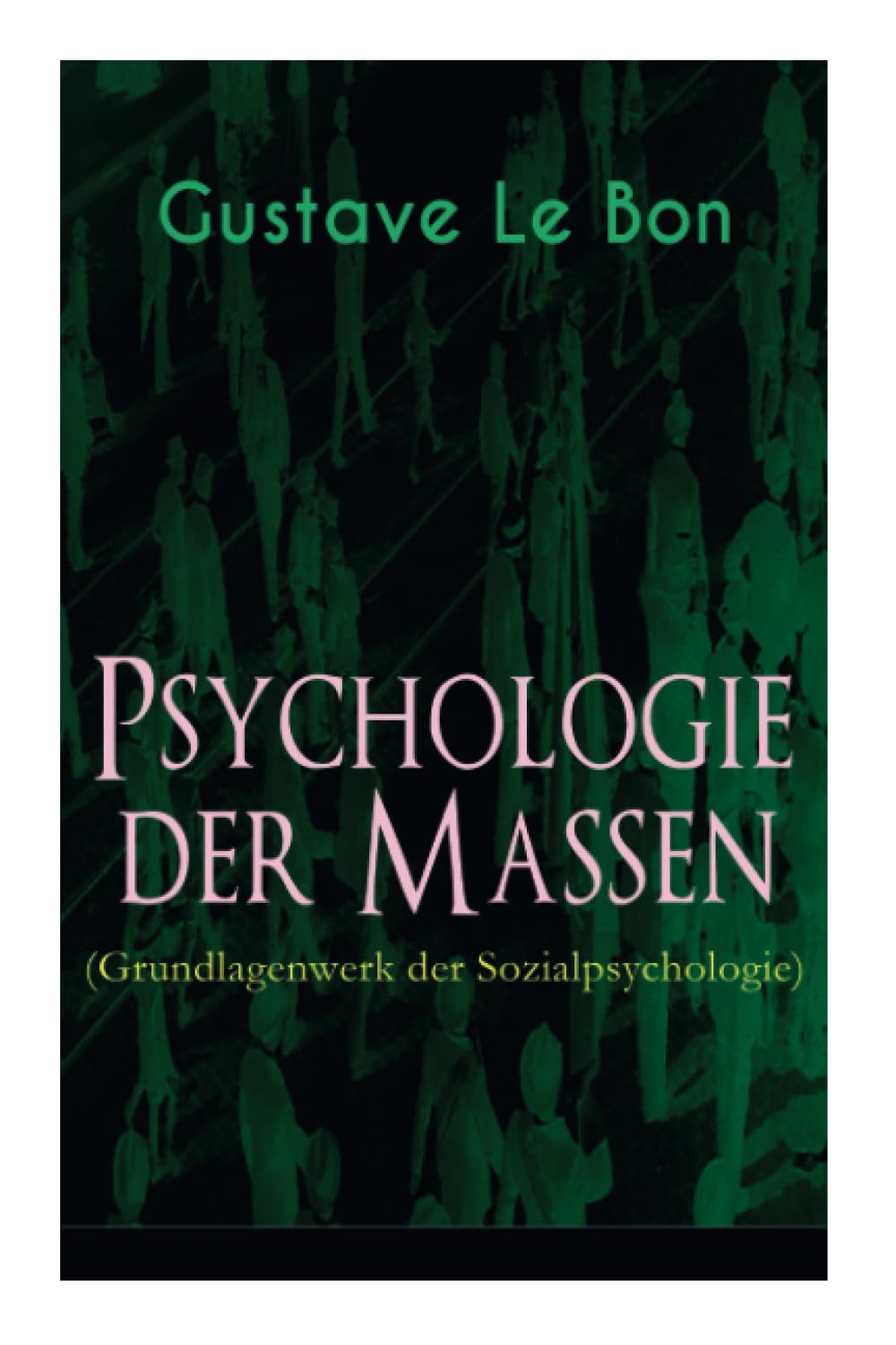 Psychologie der Massen (Grundlagenwerk der Sozialpsychologie) Philosophy