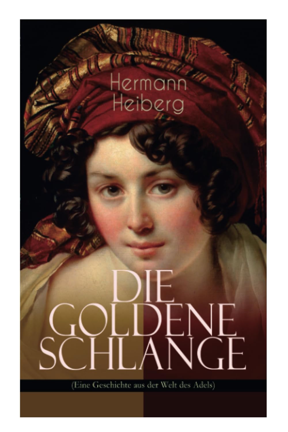 Die Goldene Schlange (Eine Geschichte aus der Welt des Adels): Historischer Roman - Eine Gräfin zwischen Leidenschaft und Pflicht Historical Fiction