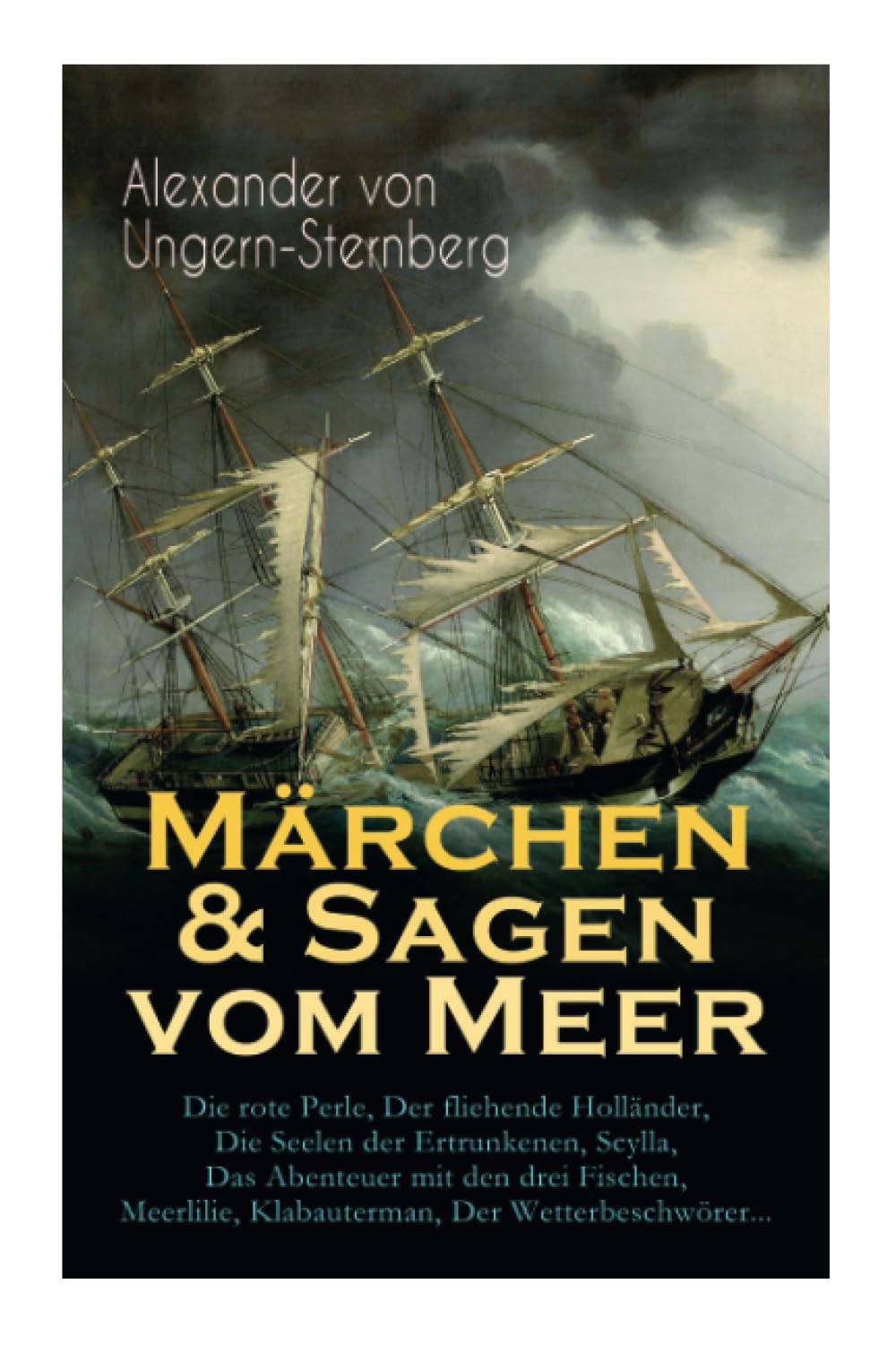 Märchen & Sagen vom Meer: Die rote Perle, Der fliehende Holländer, Die Seelen der Ertrunkenen, Scylla, Das Abenteuer mit den drei Fischen, Meerlilie, Klabauterman, Der Wetterbeschwörer... Action & Adventure