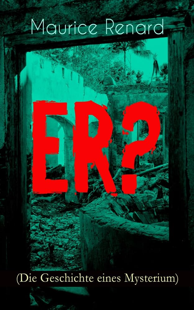 ER? (Die Geschichte eines Mysterium): The Ultimate Gothic Romance Mystery and One of the First Locked-Room Crime Mysteries Contemporary literature Books