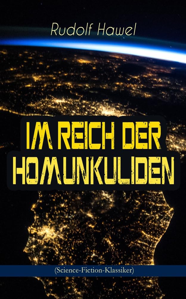 Im Reich der Homunkuliden (Science-Fiction-Klassiker): Spannender Zeitreise-Roman Classics
