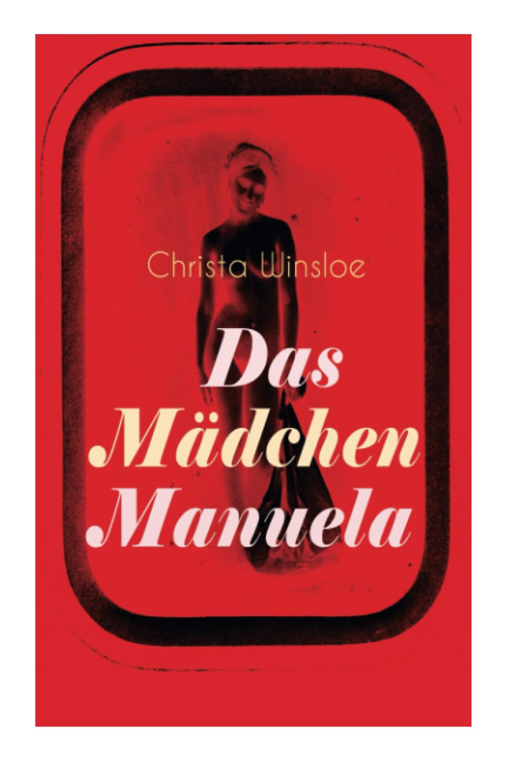 Das Mädchen Manuela: Der Roman zum Film »Mädchen in Uniform« (Lesbenromantik) Classics