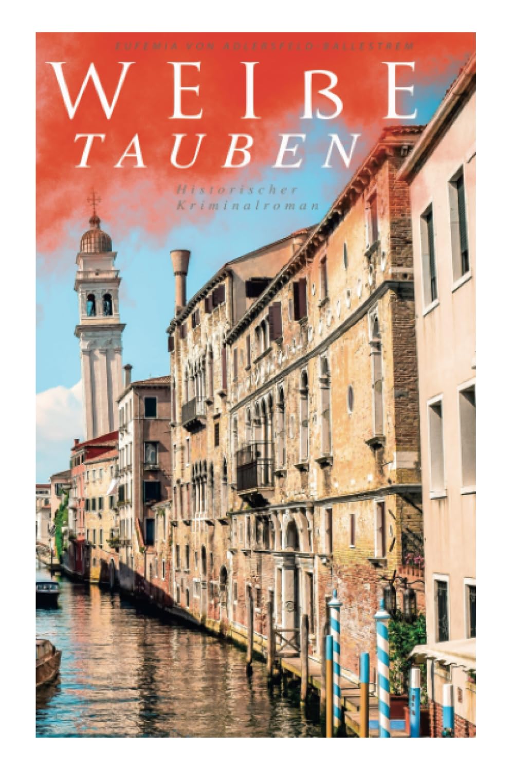 Weiße Tauben (Historischer Kriminalroman): Ein Venedig-Krimi Action & Adventure