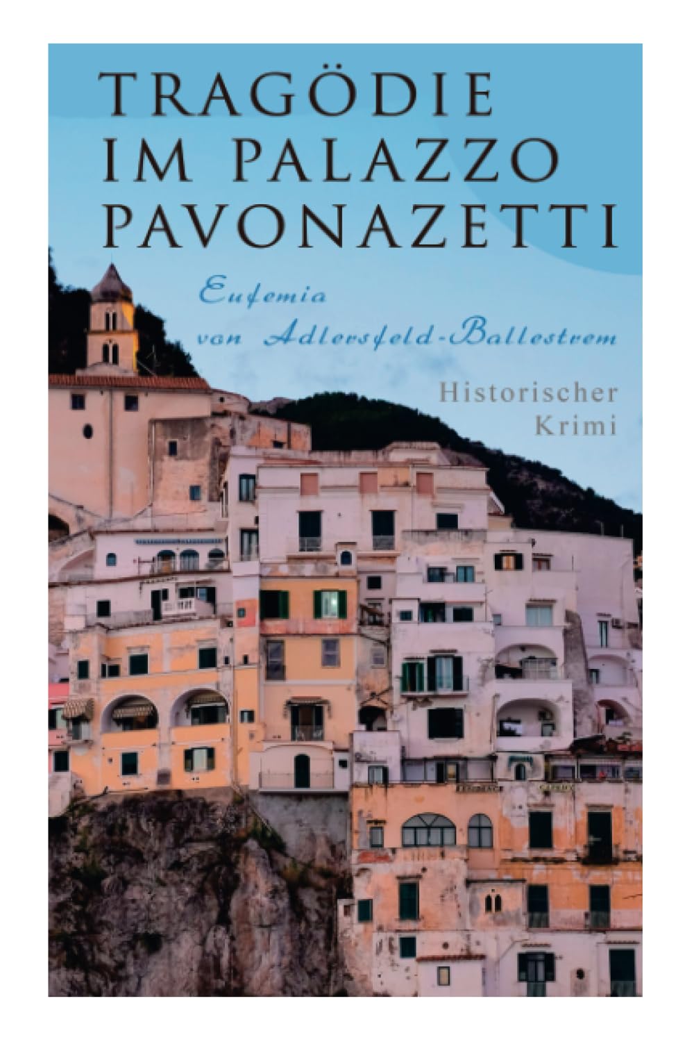 Tragödie im Palazzo Pavonazetti (Historischer Krimi): Gespensterjagd in den Straßen Roms Classics