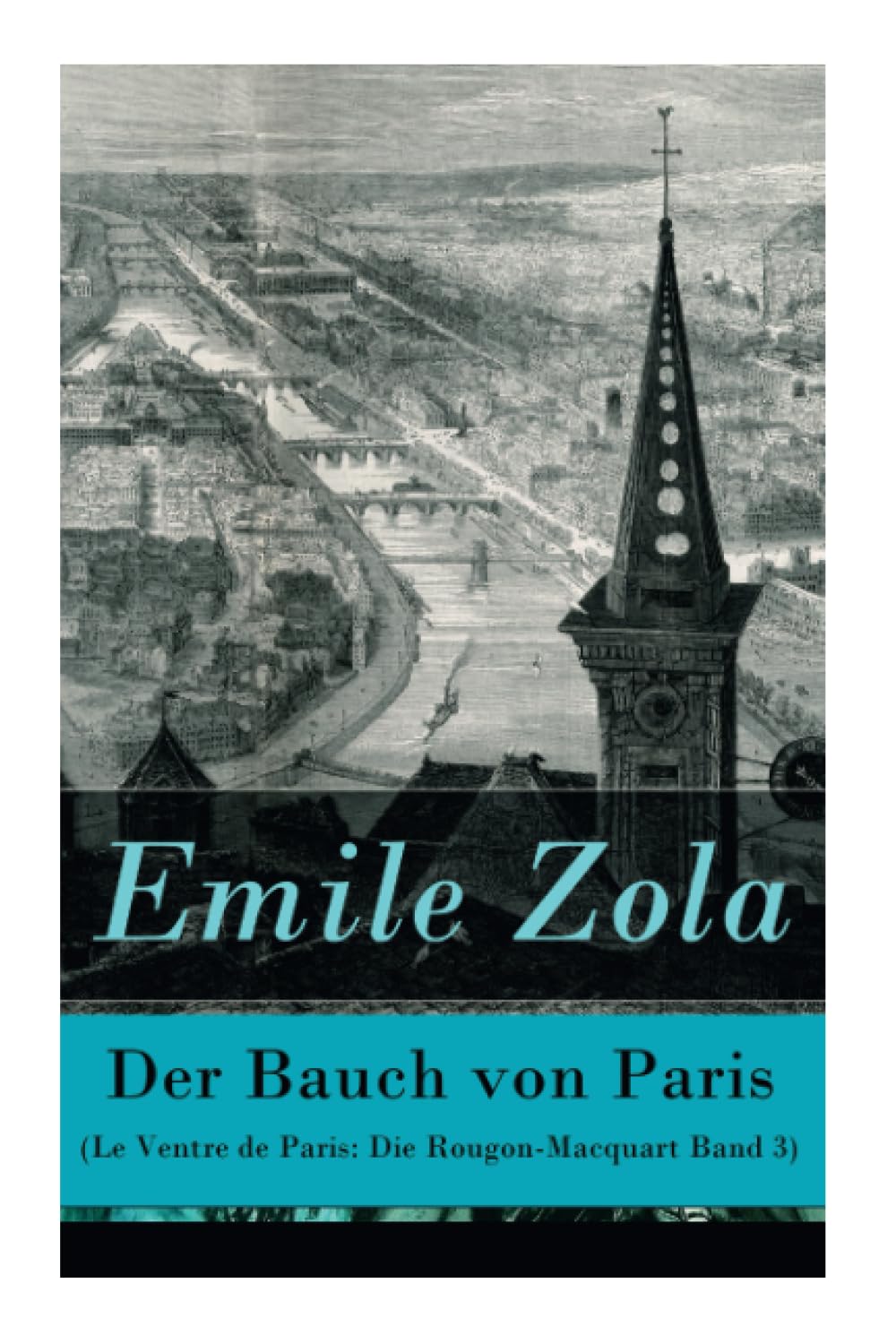 Der Bauch von Paris (Le Ventre de Paris: Die Rougon-Macquart Band 3) Contemporary literature